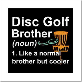 Disc Golf Brother Noun Like A Normal Brother But Cooler Posters and Art